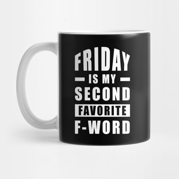 Friday Is My Second Favorite F - Word - Funny by DesignWood Atelier